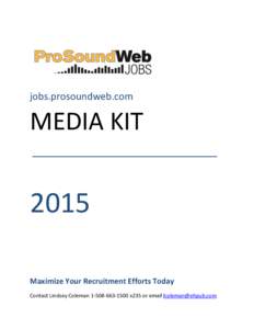 jobs.prosoundweb.com  MEDIA KIT 2015 Maximize Your Recruitment Efforts Today