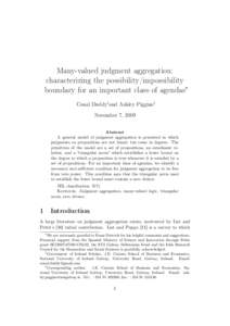 Many-valued judgment aggregation: characterizing the possibility/impossibility boundary for an important class of agendas∗ Conal Duddy†and Ashley Piggins‡ November 7, 2009 Abstract