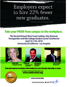 Employers expect to hire 22% fewer new graduates. -National Association of Colleges and Employers  Take your PRIDE from campus to the workplace.