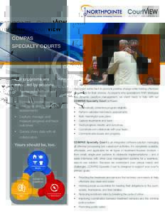 COMPAS SPECIALTY COURTS Our programs are informed by science. •	 Assess recidivism risk and