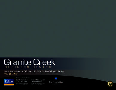 Granite Creek B U S I N E S S C E N T E R  5615, 5617 & 5619 SCOTTS VALLEY DRIVE - SCOTTS VALLEY, CA