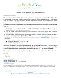 Summer 2016 Evaluation Packet Instruction Form Dear Parent or Guardian: Thank you for your interest in The Fresh Air Fund. Our mission is to provide as many New York City children as possible with free enriching summer e