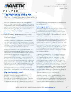 By Michael S. Williams Managing Director at Kinetic Investment Group February 2013 The Mysteries of the VIX