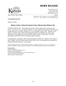 January 23, 2015  History of Kaw Nation Presented at Kaw Mission State Historic Site COUNCIL GROVE, KS—Elaine Dailey Huch, Kaw Nation chairwoman, will present Kaw Nation: Then and Now 2 p.m. Sunday, February 8, at Kaw 