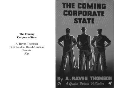 The Coming Corporate State A. Raven Thomson[removed]London: British Union of Fascists
