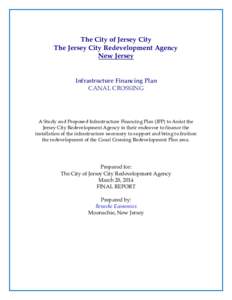 The City of Jersey City The Jersey City Redevelopment Agency New Jersey Infrastructure Financing Plan CANAL CROSSING