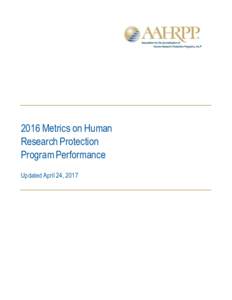 2016 Metrics on Human Research Protection Program Performance Updated April 24, 2017  About the Metrics____________________________
