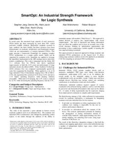 SmartOpt: An Industrial Strength Framework for Logic Synthesis Stephen Jang, Dennis Wu, Mark Jarvin Billy Chan, Kevin Chung Xilinx Inc. {sjang,wudenni,mjarvin,billy,kevinc}@xilinx.com