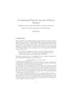 A Commitment-Theoretic Account of Moore’s Paradox∗ Penultimate Version of a paper forthcoming in a volume on semantics and pragmatics. Please cite the published version when it appears.  Jack Woods