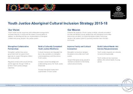 Youth Justice Aboriginal Cultural Inclusion StrategyOur Vision Our Mission  Youth Justice service responses and collaborative arrangements