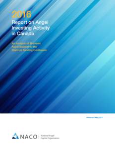 2016  Report on Angel Investing Activity in Canada An Analysis of Business