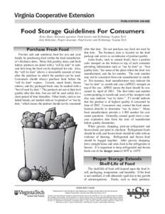 PUBLICATIONFood Storage Guidelines For Consumers Renee Boyer, Extension specialist, Food Science and Technology, Virginia Tech Julie McKinney; Project Associate, Food Science and Technology, Virginia Tech