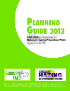 Planning Guide 2012 GORDIEday: September 27 National Hazing Prevention Week: September 24-28