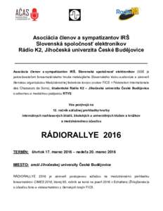 Asociácia členov a sympatizantov IRŠ Slovenská spoločnosť elektronikov Rádio K2, Jihočeská univerzita České Budějovice ________________________________________________________ Asociácia členov a sympatizant