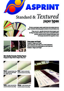 Standard & Textured  paper types We have several paper sample swatch books from leading trade-only paper merchants showcasing papers exclusive to the print industry only.