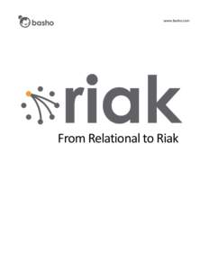 www.basho.com  From Relational to Riak From Relational to Riak – A Technical Brief
