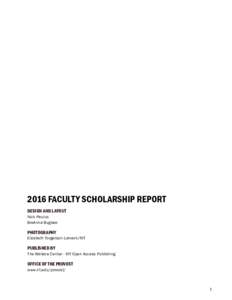 2016 FACULTY SCHOLARSHIP REPORT DESIGN AND LAYOUT Nick Paulus BreAnna Bugbee  PHOTOGRAPHY