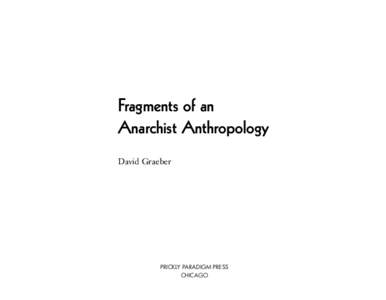 Fragments of an Anarchist Anthropology David Graeber PRICKLY PARADIGM PRESS CHICAGO