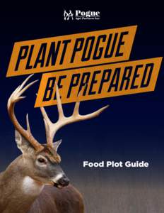Food Plot Guide  Why food plots? The Role of Food Plots in Wildlife Management: Did you know a whitetail will consume up to 80% of their diet from food plots? In fact, food