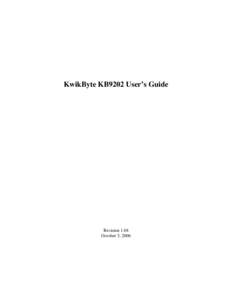 KwikByte KB9202 User’s Guide  Revision 1.04 October 3, 2006  KB9202 User’s Guide