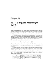Chapter 21  Is −1 a Square Modulo p? Is 2? In the previous chapter we took various primes p and looked at the a’s that were quadratic residues and the a’s that were nonresidues. For example, we made a table
