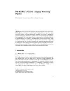 PSI-Toolkit: A Natural Language Processing Pipeline Filip Grali´nski, Krzysztof Jassem, Marcin Junczys-Dowmunt Abstract The paper presents the main ideas and the architecture of the open source PSI-Toolkit, a set of lin