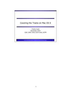 1  Applying “Covering the Tracks” from SANS Course SEC 504, Hacker Techniques, Exploits, and Incident Handling, to Mac OS X.  2