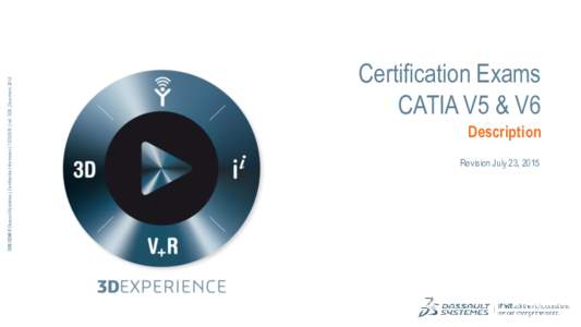 1  3DS.COM © Dassault Systèmes | Confidential Information |  | ref.: 3DS_Document_2012 Certification Exams CATIA V5 & V6