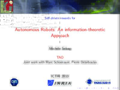 Self-driven rewards for  Autonomous Robots: An information-theoretic Approach Mich`ele Sebag TAO