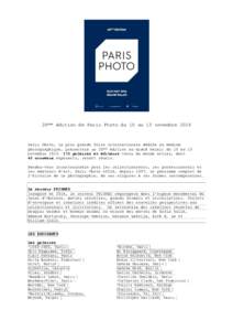 20ème édition de Paris Photo du 10 au 13 novembreParis Photo, la plus grande foire internationale dédiée au médium photographique, présentera sa 20ème édition au Grand Palais du 10 au 13 novembre
