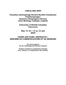 CASCA/AES 2009 Canadian Anthropology Society-Société Canadienne d’Anthropologie/ American Ethnological Society Joint Meeting /Colloque conjoint University of British Columbia