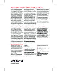 Akebono Limitation of Warranty & Limitation of Liability Disc Brake Pads 1. (a) Akebono Corporation (North America) (“Akebono”) warrants that at the time of shipment by Akebono of the products listed in this catalog,