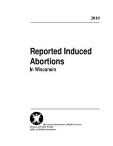 2010  Reported Induced Abortions In Wisconsin