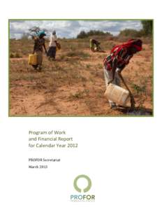 Program of Work and Financial Report for Calendar Year 2012 PROFOR Secretariat March 2013