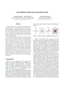 Cache-efficient Graph Cuts on Structured Grids Ondˇrej Jamriˇska Daniel S´ykora Czech Technical University in Prague, FEE Alexander Hornung Disney Research Zurich