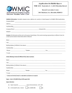 Application for Exhibit Space WMIC 2015 September 2 – 5, 2015 Honolulu, Hawaii Hawaii Convention Center 1801 Kalakaua Ave Honolulu, HIExhibitor Information: Complete company name, address, etc. exactly as it sh