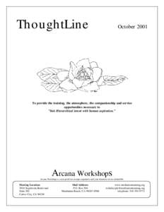 ThoughtLine  October 2001 To provide the training, the atmosphere, the companionship and service opportunities necessary to