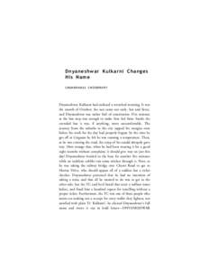 Dnyaneshwar Kulkarni Changes His Name CHANDRAHAS CHOUDHURY Dnyaneshwar Kulkarni had endured a wretched morning. It was the month of October; the sun came out early, hot and fierce,