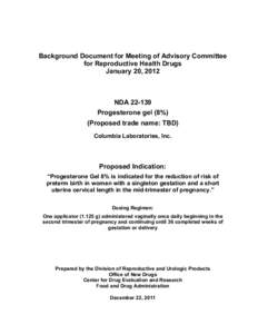 Background Document for Meeting of Advisory Committee for Reproductive Health Drugs January 20, 2012 NDA[removed]Progesterone gel (8%)