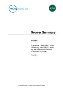 Grower Summary PE 001 Cucumber – Improving Control of Gummy Stem Blight caused by Mycosphaerella melonis (Didymella bryoniae)