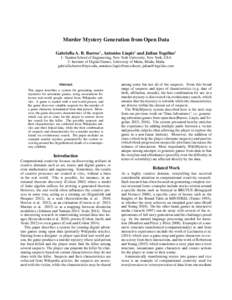 Murder Mystery Generation from Open Data Gabriella A. B. Barros1 , Antonios Liapis2 and Julian Togelius1 1: Tandon School of Engineering, New York University, New York, USA 2: Institute of Digital Games, University of Ma