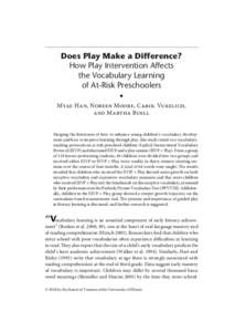 American Journal of Play | Vol. 3 No. 1 | ARTICLE: Myae Han, Noreen Moore, Carol Vukelich, and Martha Buell: Does Play Make a Difference? How Play Intervention Affects the Vocabulary Learning of At-Risk Preschoolers | PD