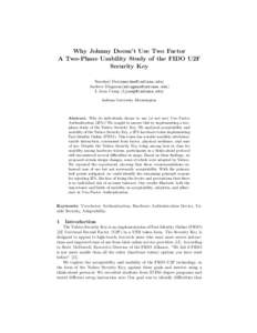 Why Johnny Doesn’t Use Two Factor A Two-Phase Usability Study of the FIDO U2F Security Key Sanchari Das() Andrew Dingman() L Jean Camp ()