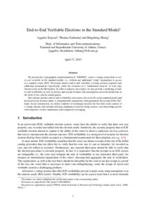 End-to-End Verifiable Elections in the Standard Model∗ Aggelos Kiayias†‡ , Thomas Zacharias‡, and Bingsheng Zhang‡ Dept. of Informatics and Telecommunications, National and Kapodistrian University of Athens, Gr