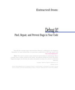 Extracted from:  Debug It! Find, Repair, and Prevent Bugs in Your Code  This PDF file contains pages extracted from Debug It!, published by the Pragmatic