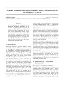 Training Restricted Boltzmann Machines using Approximations to the Likelihood Gradient Tijmen Tieleman  Department of Computer Science, University of Toronto, Toronto, Ontario M5S 3G4, Canada