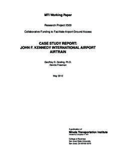 MTI Working Paper Research Project 2503 Collaborative Funding to Facilitate Airport Ground Access CASE STUDY REPORT: JOHN F. KENNEDY INTERNATIONAL AIRPORT