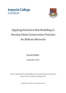 Applying Extinction Risk Modelling to Develop Global Conservation Priorities for Bulbous Monocots Sarah Walker September 2014