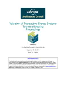 Valuation of Transactive Energy Systems Technical Meeting Proceedings Prepared by The GridWise Architecture Council (GWAC)