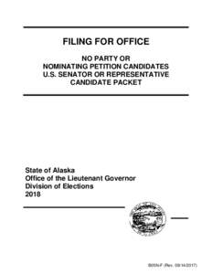 FILING FOR OFFICE NO PARTY OR NOMINATING PETITION CANDIDATES U.S. SENATOR OR REPRESENTATIVE CANDIDATE PACKET